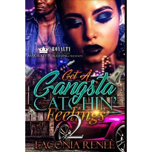 Got A Gangsta Catchin' Feelings 2