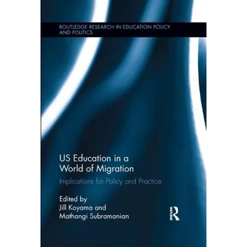 US Education in a World of Migration: Implications for Policy and Practice