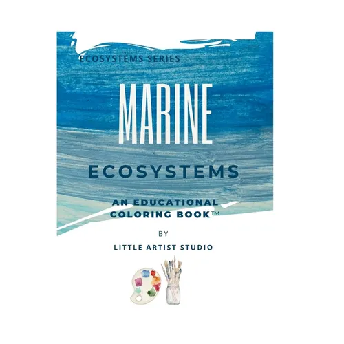 Marine Ecosystems: A Coloring Book For All Ages