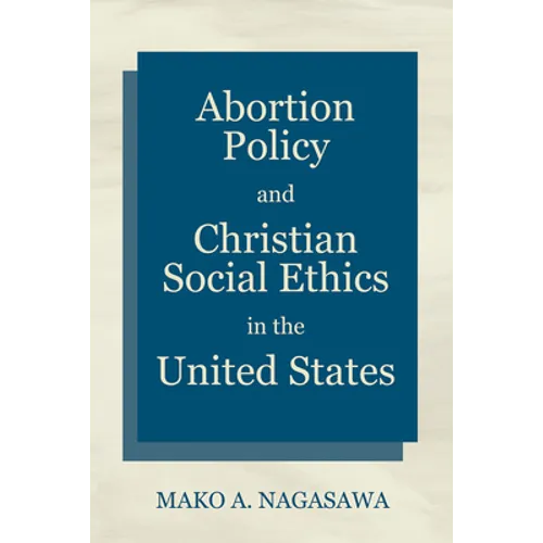 Abortion Policy and Christian Social Ethics in the United States