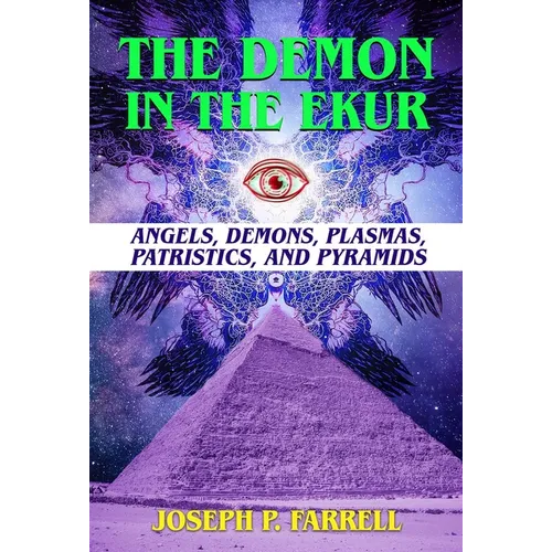 The Demon in the Ekur: Angels, Demons, Plasmas, Patristics, and Pyramids