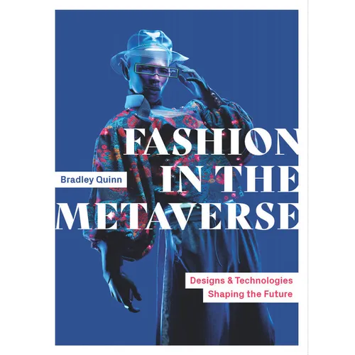 Fashion in the Metaverse: Designs and Technologies Shaping the Future