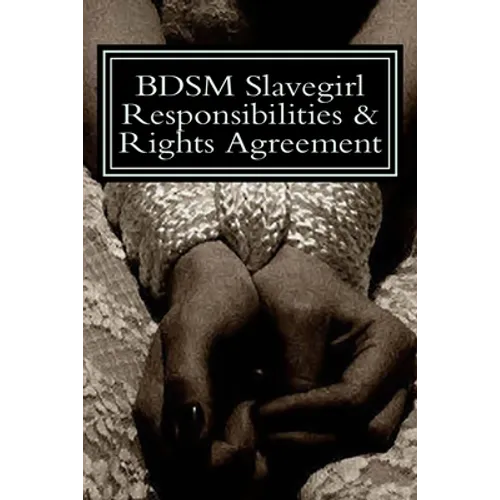 BDSM Slavegirl Responsibilities & Rights Agreement