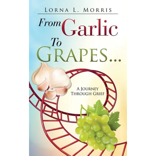 From Garlic to Grapes...