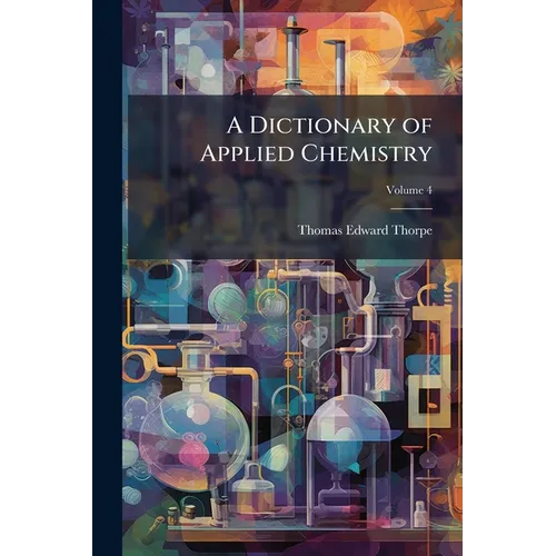 A Dictionary of Applied Chemistry