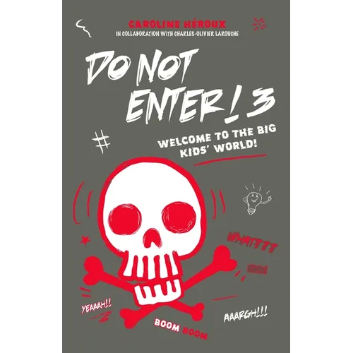 Do Not Enter! 3: Welcome to the Big Kids' World!