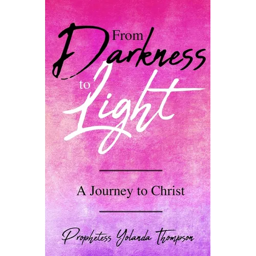 From Darkness to Light: A Journey to Christ