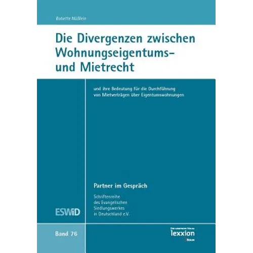Die Divergenzen Zwischen Wohungseigentums- Und Mietrecht: Und Ihre Bedeutung Fur Die Durchfuhrung Von Mietvertragen Uber Eigentumswohnungen