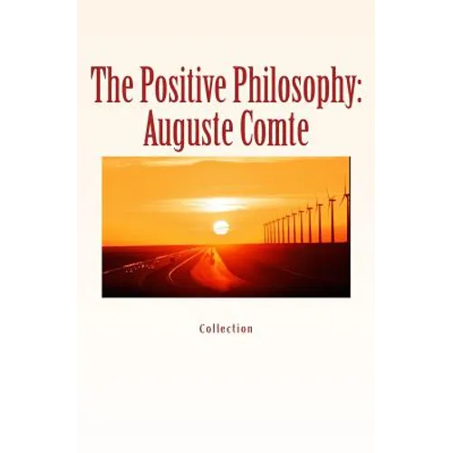 The Positive Philosophy: Auguste Comte