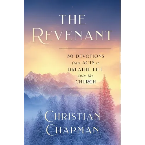 The Revenant: 30 Devotions from Acts to Breathe Life Into the Church