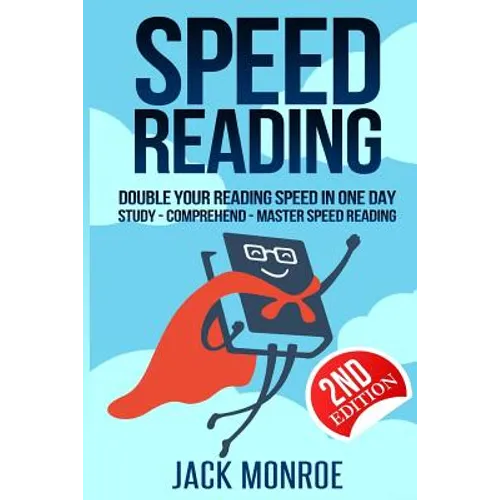 Speed Reading: Double Your Reading Speed in a Day. Memory - Comprehend - Study - Learn