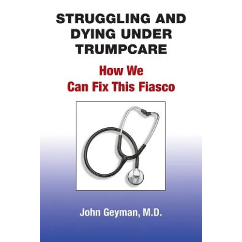 Struggling and Dying Under Trumpcare: How We can Fix This Fiasco