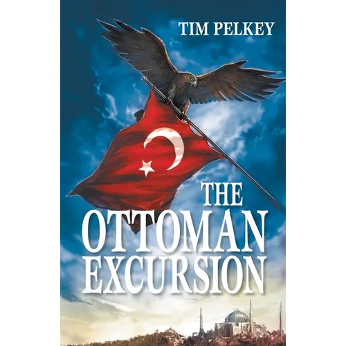 The Ottoman Excursion (Revised Edition)