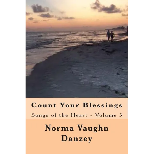 Count Your Blessings: Songs of the Heart - Volume 3