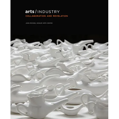 Arts/Industry: Collaboration and Revelation