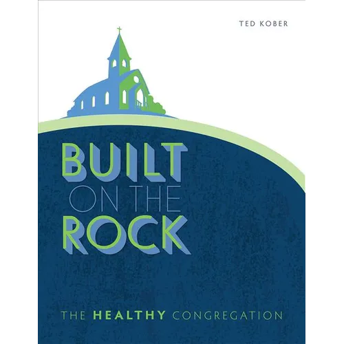 Built on the Rock: The Healthy Congregation