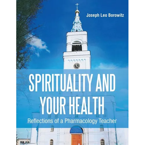 Spirituality and Your Health: Reflections of a Pharmacology Teacher