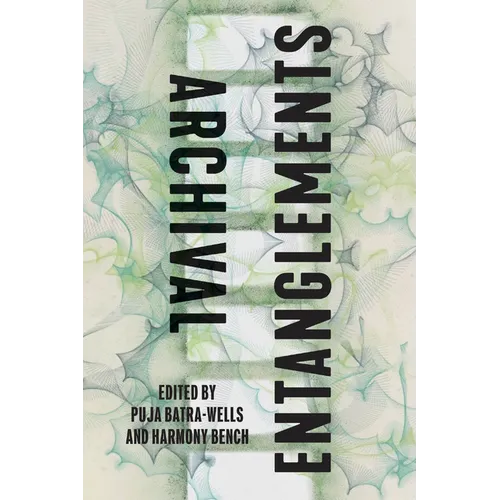 Archival Entanglements