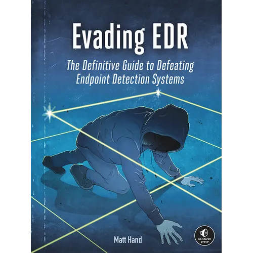 Evading Edr: The Definitive Guide to Defeating Endpoint Detection Systems.