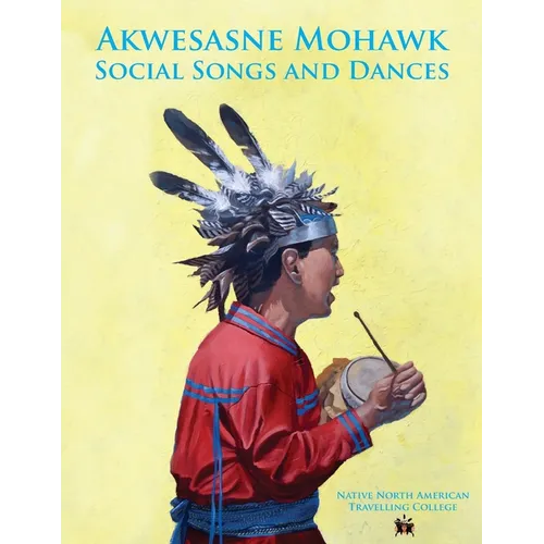 Akwesasne Mohawk Social Songs and Dances