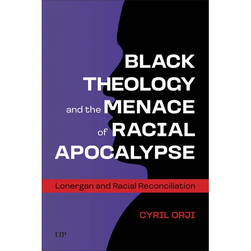 Black Theology and the Menace of Racial Apocalypse: Lonergan and Racial Reconciliation