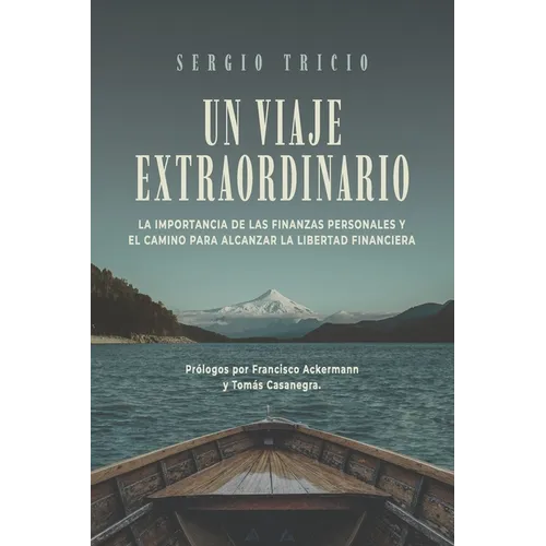 Un viaje extraordinario: La importancia de las finanzas personales y el camino para alcanzar la libertad financiera