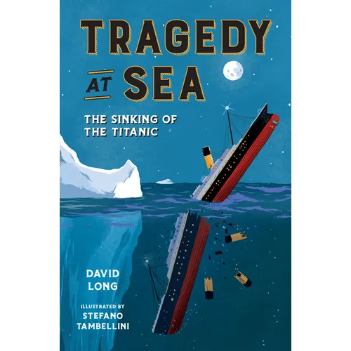 Tragedy at Sea: The Sinking of the Titanic