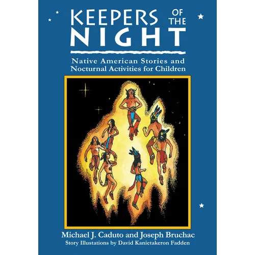 Keeper of the Night: Native American Stories and Nocturnal Activities for Children