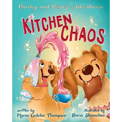 Paisley and Posie's Adventures: Kitchen Chaos