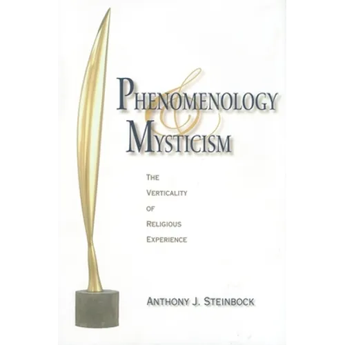 Phenomenology and Mysticism: The Verticality of Religious Experience