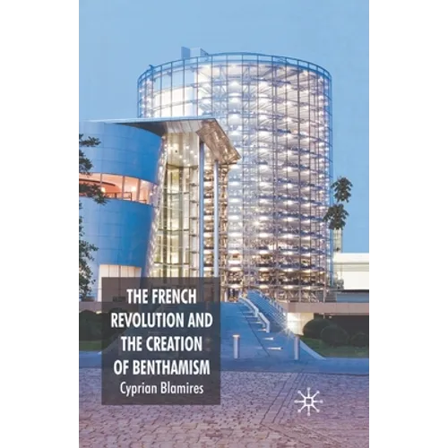The French Revolution and the Creation of Benthamism