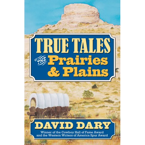 True Tales of the Prairies and Plains