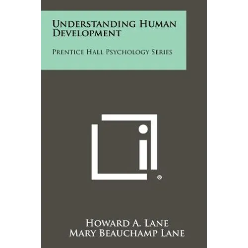 Understanding Human Development: Prentice Hall Psychology Series
