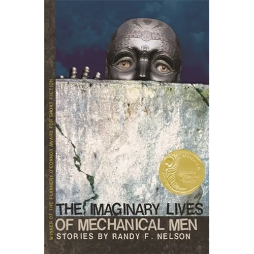 The Imaginary Lives of Mechanical Men: Stories