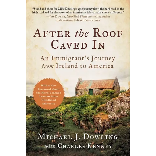 After the Roof Caved in: An Immigrant's Journey from Ireland to America