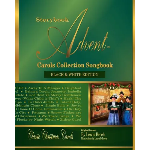 Storybook Advent Carols Collection Songbook: Lyrics and History of the Songs on the Storybook Advent Carols Collections Vol 1 and Vol 2, American & Br