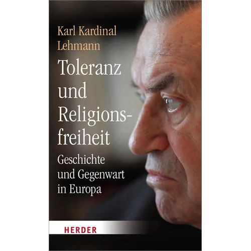 Toleranz Und Religionsfreiheit: Geschichte Und Gegenwart in Europa