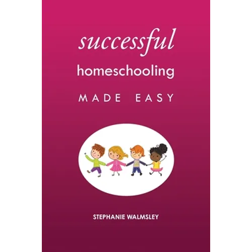 Successful Homeschooling Made Easy