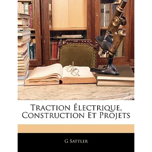Traction Électrique, Construction Et Projets