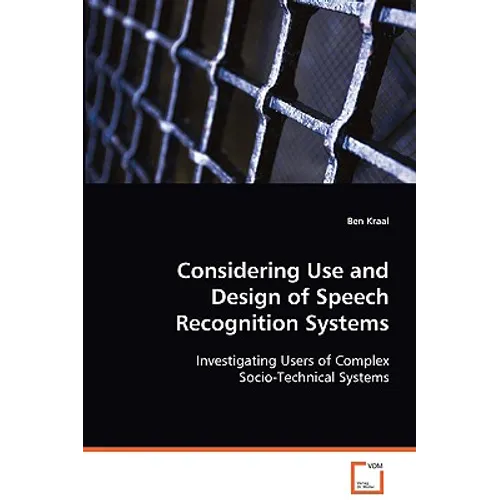 Considering Use and Design of Speech Recognition Systems