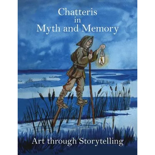 Chatteris in Myth and Memory: Art through Storytelling - Paperback