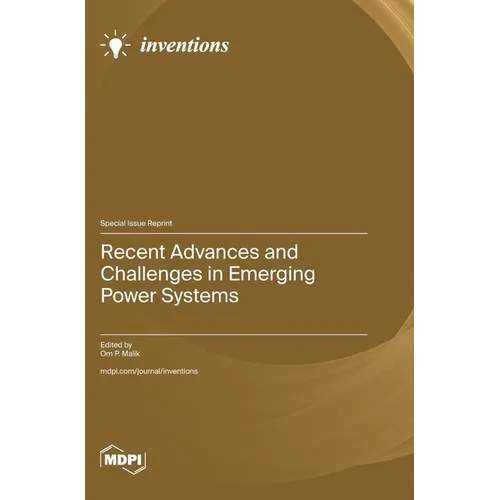 Recent Advances and Challenges in Emerging Power Systems