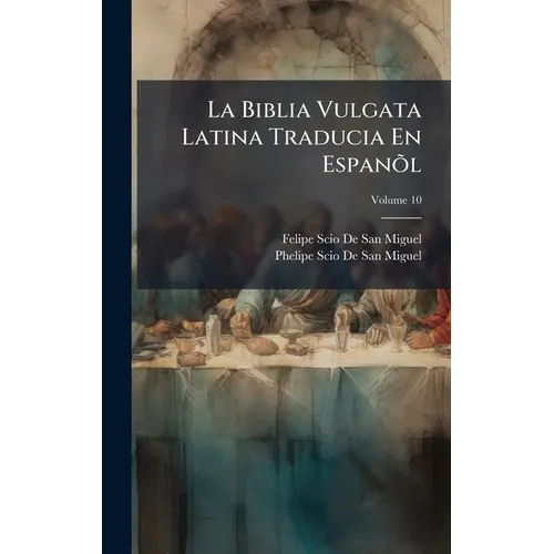 La Biblia Vulgata Latina Traducia En Espanõl