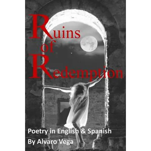 Ruins of Redemption Poetry in English and Spanish