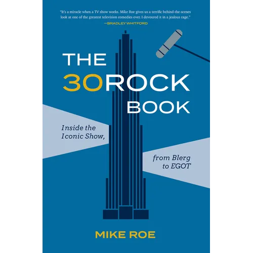The 30 Rock Book: Inside the Iconic Show, from Blerg to Egot