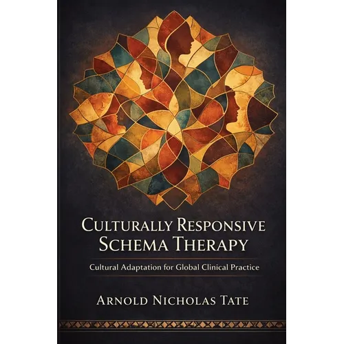Culturally Responsive Schema Therapy: Cultural Adaptation for Global Clinical Practice