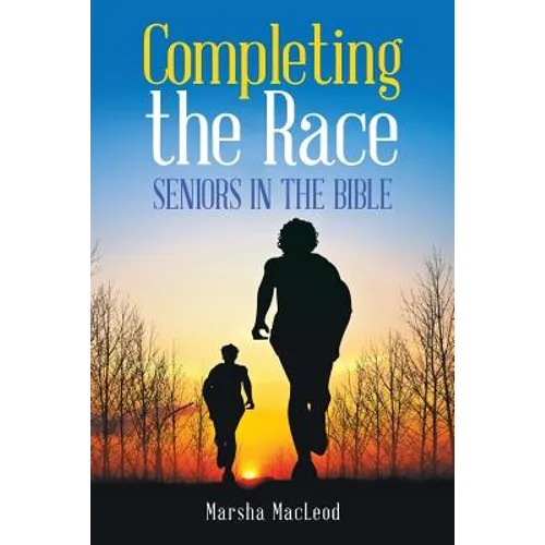 Completing the Race: Seniors in the Bible