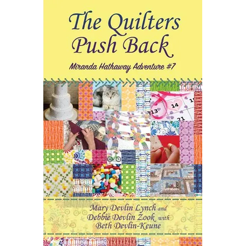 The Quilters Push Back: Miranda Hathaway Adventure #7