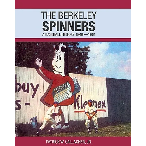 The Berkeley Spinners: A Baseball History 1948-1961