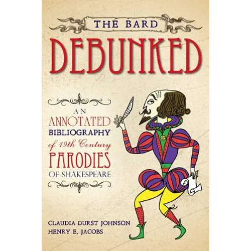 The Bard Debunked: An Annotated Bibliography of 19th Century Parodies of Shakespeare